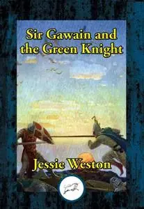 «Sir Gawain and the Green Knight» by Jessie Weston