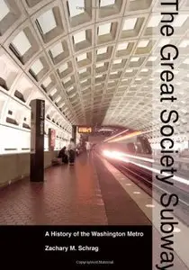 The Great Society Subway: A History of the Washington Metro (Repost)