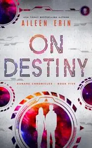 «On Destiny» by Aileen Erin