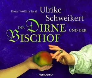 Ulrike Schweikert - Die Dirne und der Bischof