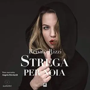 «Strega per noia» by Renato Rizzi