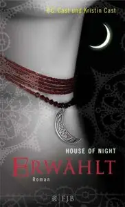 Cast, P.C. & Kristin - Erwaehlt • House of Night 3