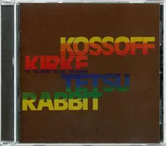 Kossoff, Kirke, Tetsu, Rabbit - Kossoff, Kirke, Tetsu, Rabbit (1972) {2007, Remastered}