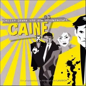 Caine - Folge 3 - Collin Drake und die Bruderschaft