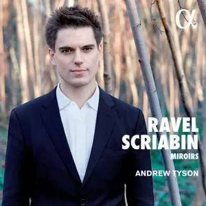 Andrew Tyson - Ravel & Scriabin: Piano Works (2017)