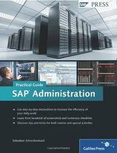 SAP Administration - Practical Guide: Step-by-step instructions for running SAP Basis [repost]