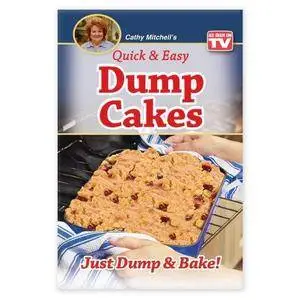 Quick and Easy Dump Cakes and More. Dessert Recipe Book by Cathy Mitchell