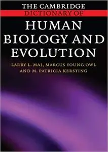 The Cambridge Dictionary of Human Biology and Evolution