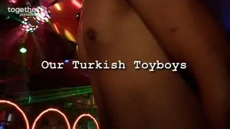 TCC - Our Turkish Toyboys (2008)