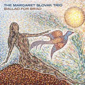 The Margaret Slovak Trio - Ballad for Brad (2022)