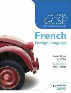 Cambridge IGCSE & International Certificate French Foreign Language