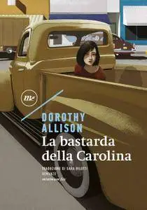 Dorothy Allison - La bastarda della Carolina