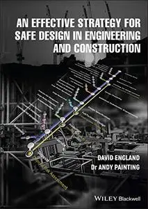 An Effective Strategy for Safe Design in Engineering and Construction