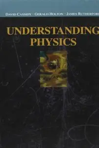 Understanding Physics (Undergraduate Texts in Contemporary Physics) by Gerald Holton
