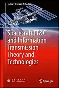 Spacecraft TT&C and Information Transmission Theory and Technologies (Repost)