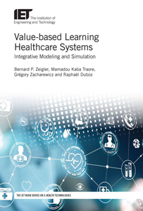 Value-based Learning Healthcare Systems : Integrative Modeling and Simulation