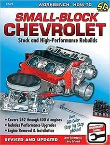 Small-Block Chevrolet: Stock and High-Performance Rebuilds (Workbench How-to) (Repost)