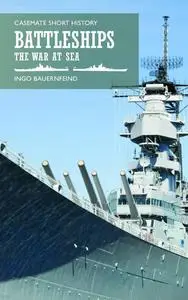 Battleships: The War at Sea (Casemate Short History)