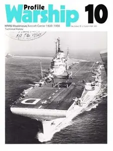HMS Illustrious / Aircraft Carrier 1939-1956, Technical History (Warship Profile 10)