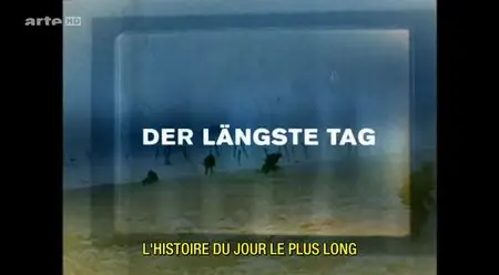 (Arte) L'histoire du jour le plus long (2014)