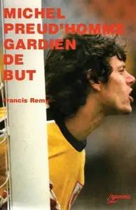 Francis Remy, "Michel Preud'Homme gardien de but"