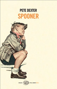 Spooner - Pete Dexter