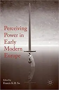 Perceiving Power in Early Modern Europe