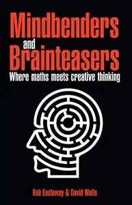 Mindbenders and Brainteasers: Where Maths Meets Creative Thinking