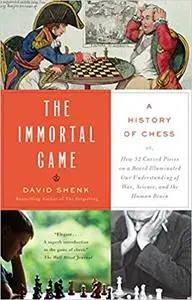 The Immortal Game: A History of Chess [Repost]