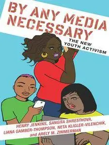 By Any Media Necessary: The New Youth Activism (repost)