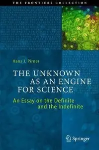 The Unknown as an Engine for Science: An Essay on the Definite and the Indefinite (Repost)