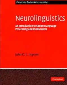 Neurolinguistics: An Introduction to Spoken Language Processing and its Disorders (repost)