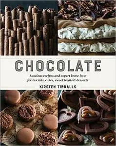 Chocolate: Luscious recipes and expert know-how for biscuits, cakes, sweet treats and desserts