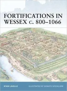 Fortifications in Wessex, c.800-1066 (Fortress, 14)