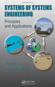 Systems of Systems Engineering: Principles and Applications