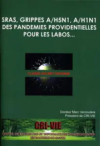 SRAS, grippes A-H5N1, A-H1N1 Des pandémies providentielles pour les labos...