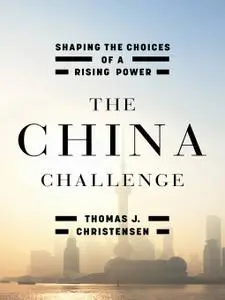 The China Challenge: Shaping the Choices of a Rising Power (Repost)