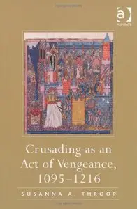 Crusading as an Act of Vengeance, 1095-1216