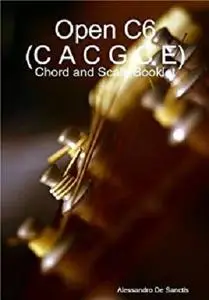 Open C6 (C A C G C E) Tuning - Chord and Scale Booklet