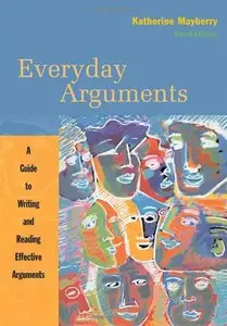 Everyday Arguments: A Guide to Writing and Reading Effective Arguments, 3 edition