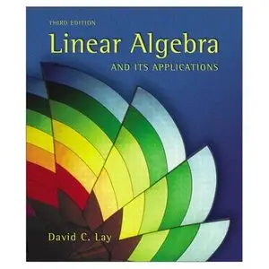  David C. Lay,   "Solution manual to Linear Algebra and Its Applications, 3rd Edition"