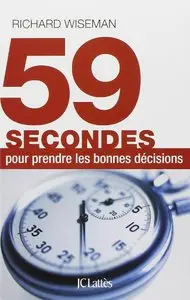 Richard Wiseman, "59 secondes pour prendre les bonnes décisions"