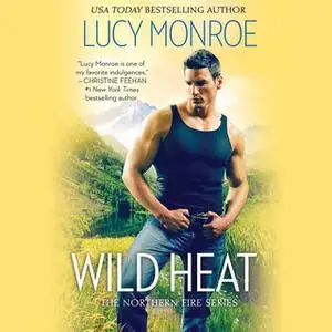 «Wild Heat» by Lucy Monroe