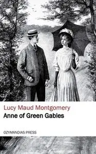 «Anne of Green Gables» by Lucy Maud Montgomery