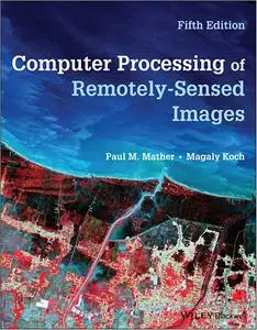 Computer Processing of Remotely-Sensed Images 5th edition