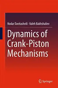 Dynamics of Crank-Piston Mechanisms