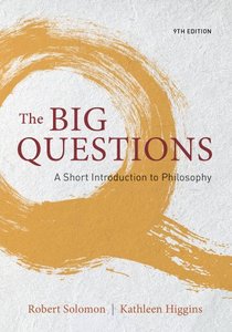 The Big Questions: A Short Introduction to Philosophy, 9 edition (repost)