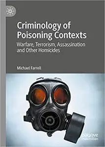 Criminology of Poisoning Contexts: Warfare, Terrorism, Assassination and Other Homicides