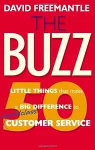 The BUZZ: 50 Little Things That Make a Big Difference to World-Class Customer Service (repost)