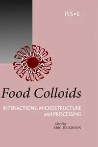 Food Colloids: Interactions, Microstructure and Processing